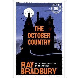 The October Country -- Ray Bradbury